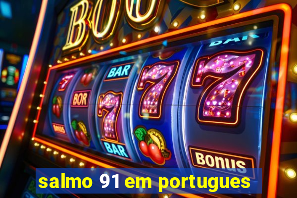 salmo 91 em portugues